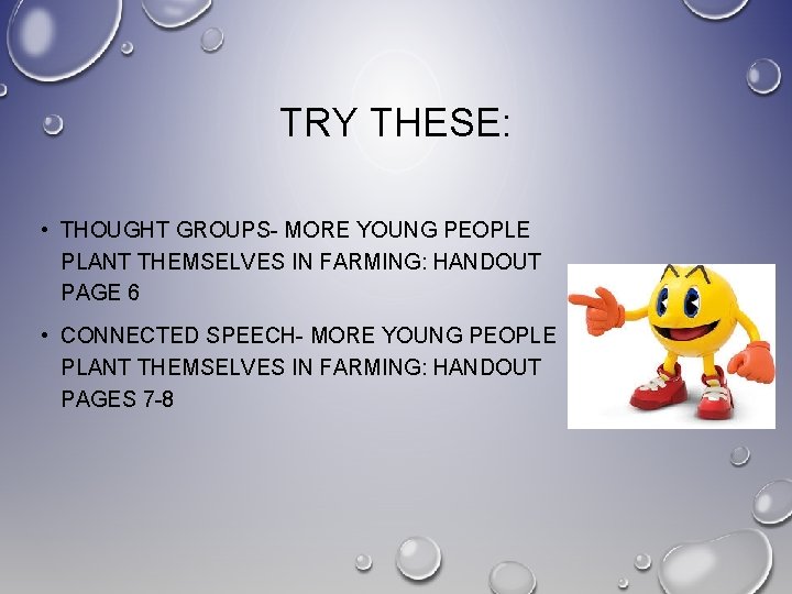 TRY THESE: • THOUGHT GROUPS- MORE YOUNG PEOPLE PLANT THEMSELVES IN FARMING: HANDOUT PAGE