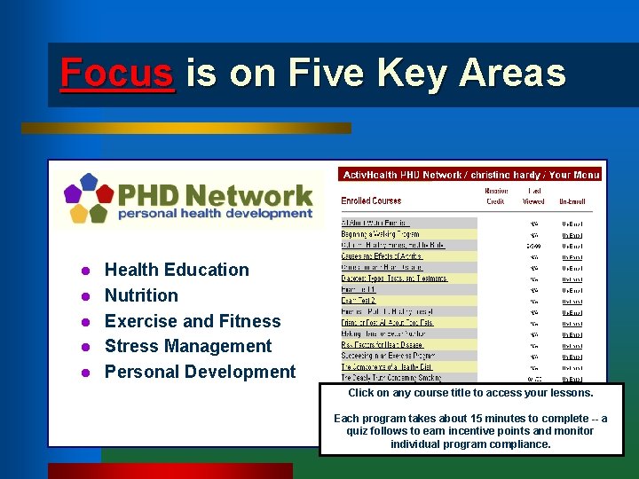 Focus is on Five Key Areas l l l Health Education Nutrition Exercise and