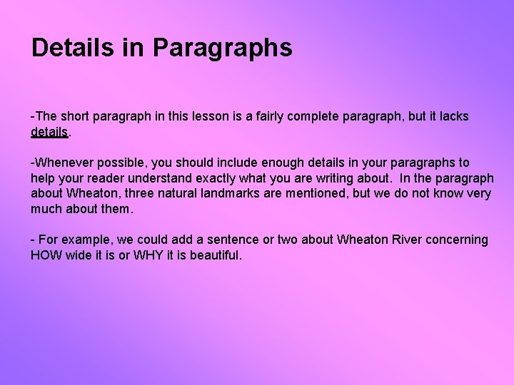 Details in Paragraphs -The short paragraph in this lesson is a fairly complete paragraph,