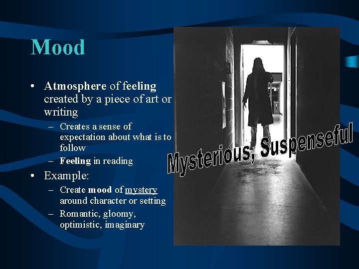 Mood • Atmosphere of feeling created by a piece of art or writing –