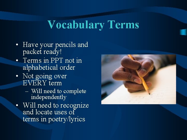 Vocabulary Terms • Have your pencils and packet ready! • Terms in PPT not