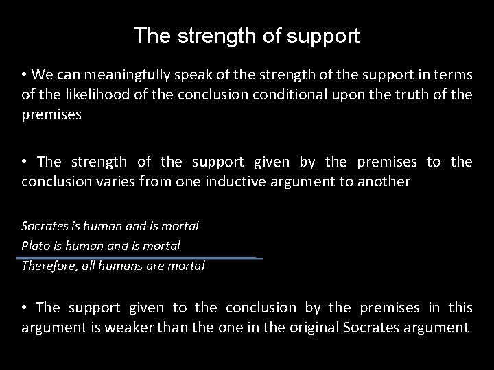 The strength of support • We can meaningfully speak of the strength of the