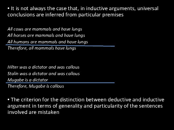  • It is not always the case that, in inductive arguments, universal conclusions