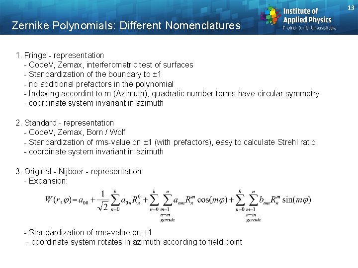 13 Zernike Polynomials: Different Nomenclatures 1. Fringe - representation - Code. V, Zemax, interferometric