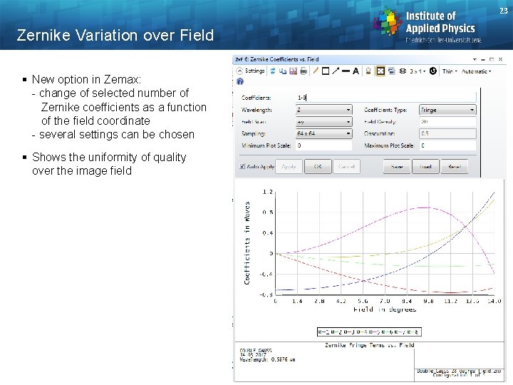 23 Zernike Variation over Field § New option in Zemax: - change of selected