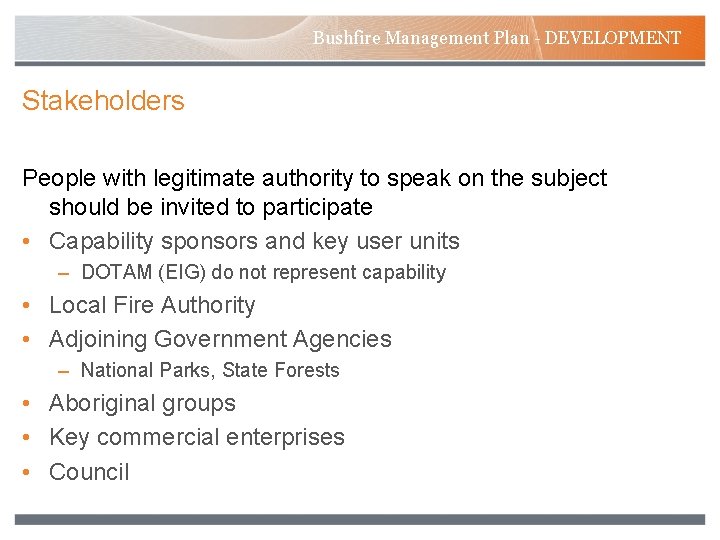 Bushfire Management Plan - DEVELOPMENT Stakeholders People with legitimate authority to speak on the