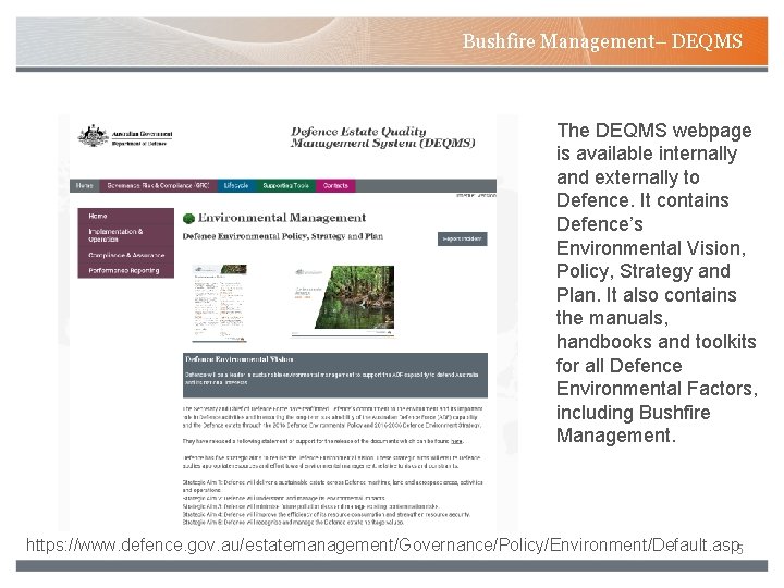 Bushfire Management– DEQMS The DEQMS webpage is available internally and externally to Defence. It