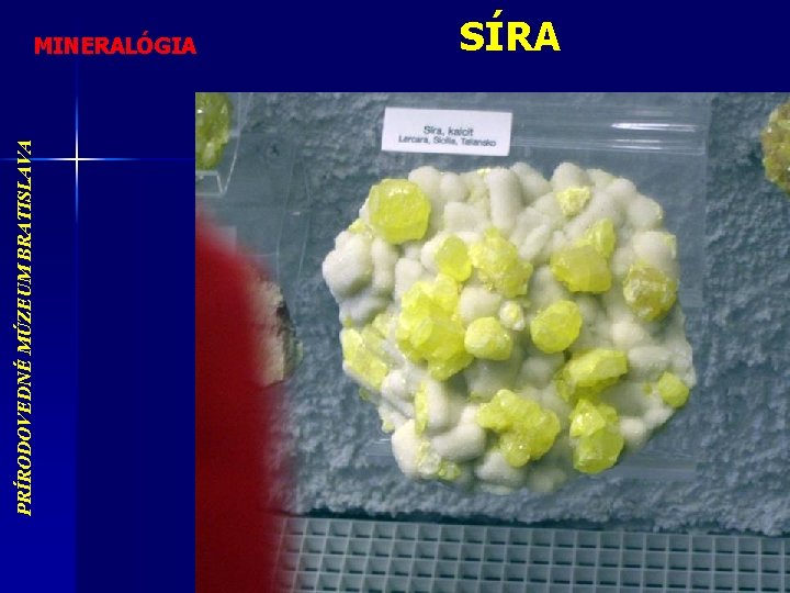 PRÍRODOVEDNÉ MÚZEUM BRATISLAVA MINERALÓGIA SÍRA 