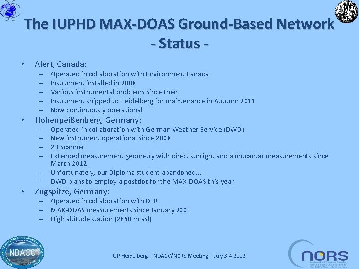 The IUPHD MAX-DOAS Ground-Based Network - Status • Alert, Canada: – – – •