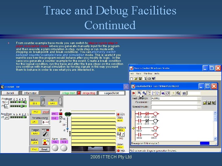 Trace and Debug Facilities Continued Ø From counter example trace mode you can switch Trace and Debug Facilities Continued Ø From counter example trace mode you can switch