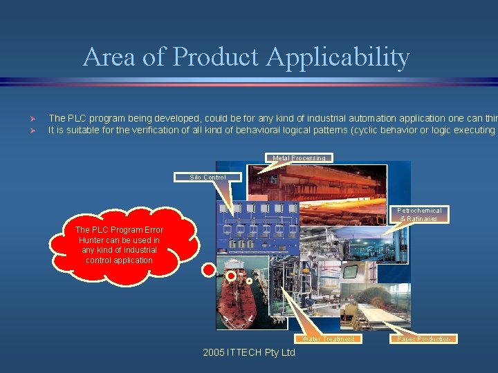 Area of Product Applicability Ø Ø The PLC program being developed, could be for Area of Product Applicability Ø Ø The PLC program being developed, could be for