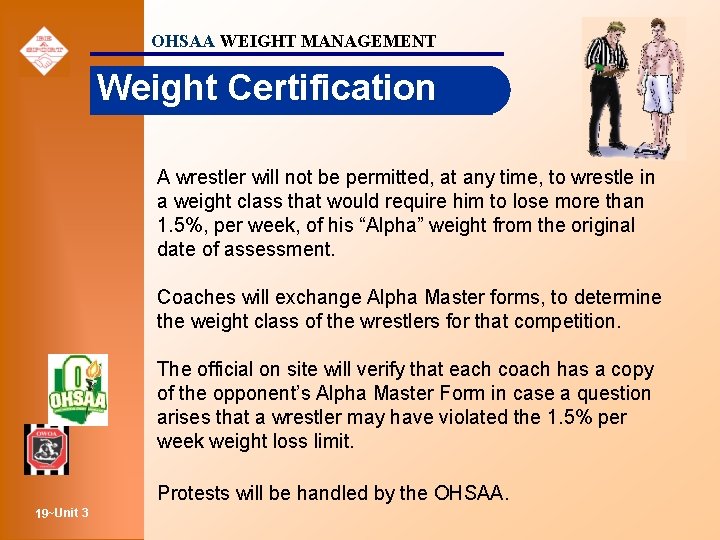 OHSAA WEIGHT MANAGEMENT Weight Certification A wrestler will not be permitted, at any time,