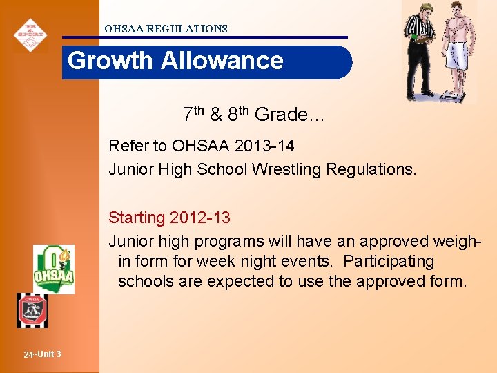 OHSAA REGULATIONS Growth Allowance 7 th & 8 th Grade… Refer to OHSAA 2013