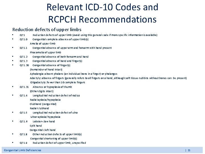 Relevant ICD-10 Codes and RCPCH Recommendations Reduction defects of upper limbs • Q 71