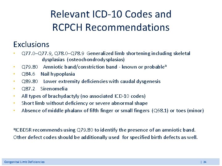 Relevant ICD-10 Codes and RCPCH Recommendations Exclusions • • Q 77. 0–Q 77. 9,