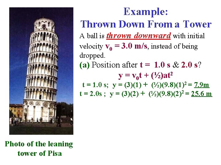 Example: Thrown Down From a Tower A ball is thrown downward with initial velocity