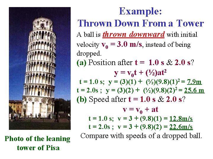 Example: Thrown Down From a Tower A ball is thrown downward with initial velocity