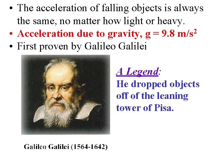  • The acceleration of falling objects is always the same, no matter how