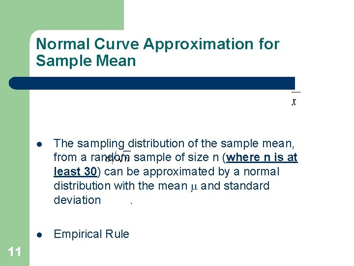 Normal Curve Approximation for Sample Mean 11 l The sampling distribution of the sample