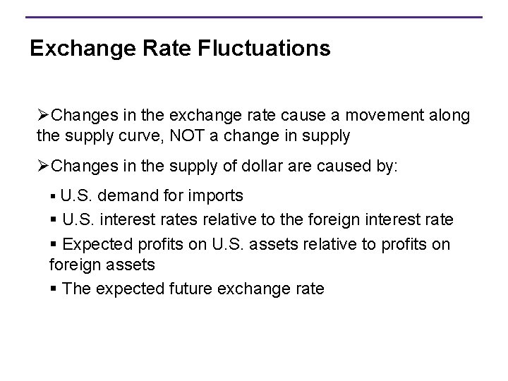 Exchange Rate Fluctuations ØChanges in the exchange rate cause a movement along the supply