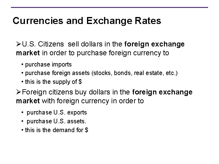 Currencies and Exchange Rates ØU. S. Citizens sell dollars in the foreign exchange market