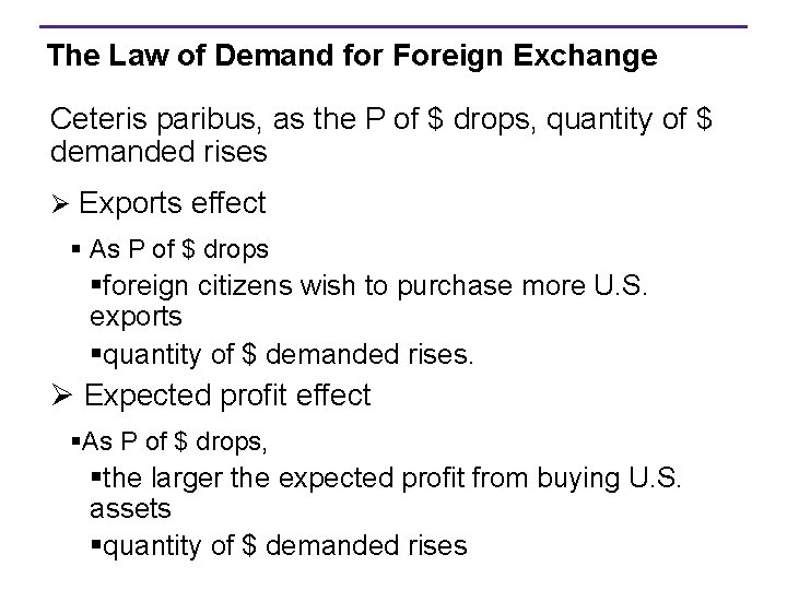 The Law of Demand for Foreign Exchange Ceteris paribus, as the P of $