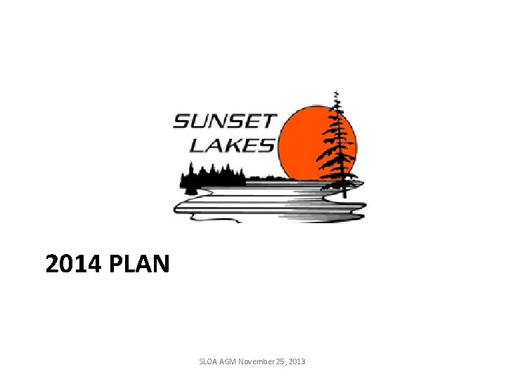 2014 PLAN SLOA AGM November 25, 2013 