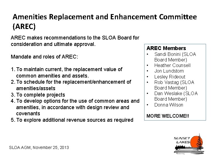 Amenities Replacement and Enhancement Committee (AREC) AREC makes recommendations to the SLOA Board for