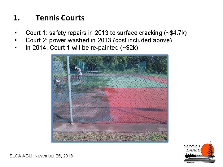 1. • • • Tennis Court 1: safety repairs in 2013 to surface cracking