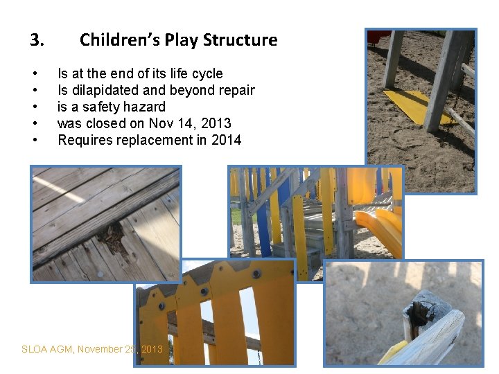 3. • • • Children’s Play Structure Is at the end of its life