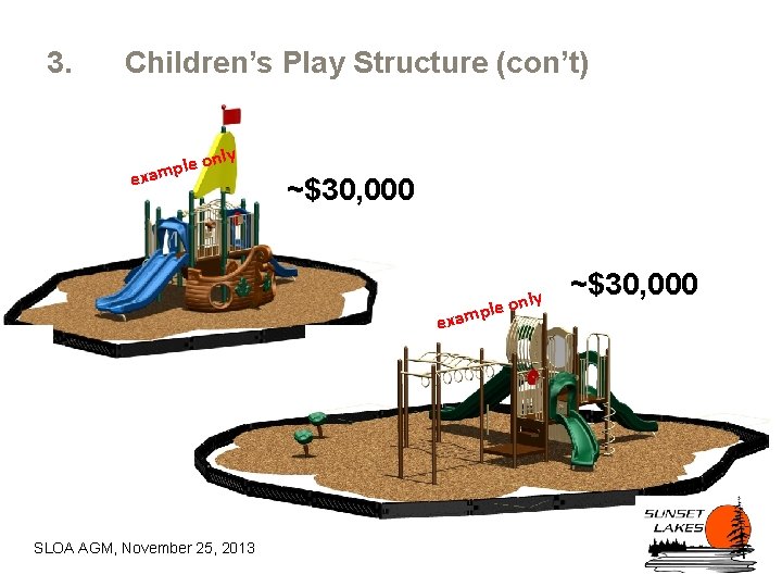 3. Children’s Play Structure (con’t) nly le o p m a x e ~$30,