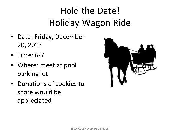 Hold the Date! Holiday Wagon Ride • Date: Friday, December 20, 2013 • Time: