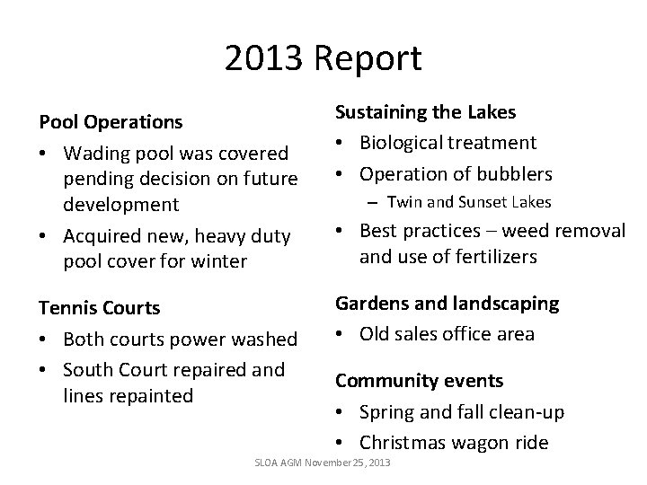 2013 Report Pool Operations • Wading pool was covered pending decision on future development