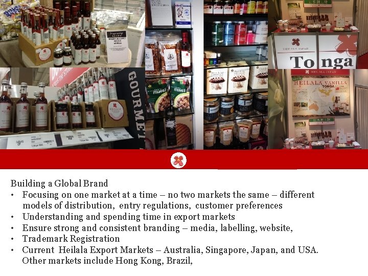 Building a Global Brand • Focusing on one market at a time – no