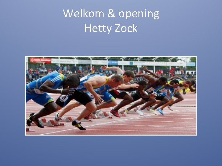 Welkom & opening Hetty Zock 