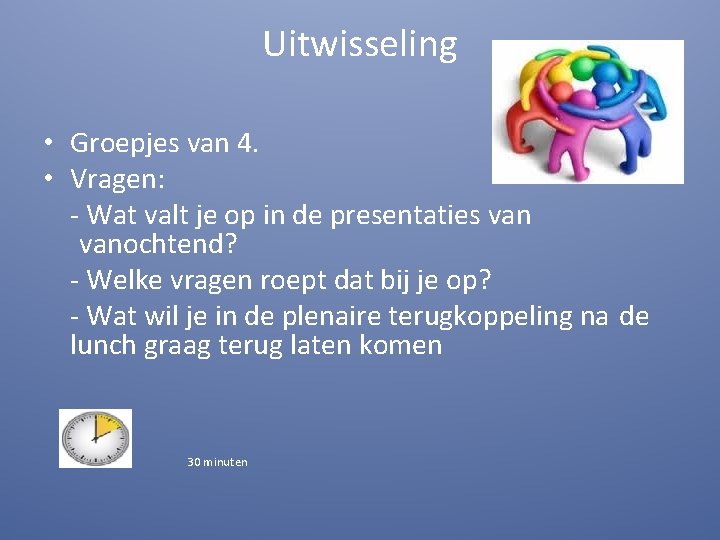 Uitwisseling • Groepjes van 4. • Vragen: - Wat valt je op in de