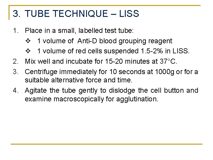 3. TUBE TECHNIQUE – LISS 1. Place in a small, labelled test tube: v 3. TUBE TECHNIQUE – LISS 1. Place in a small, labelled test tube: v