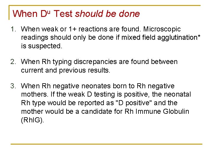 When Du Test should be done 1. When weak or 1+ reactions are found. When Du Test should be done 1. When weak or 1+ reactions are found.