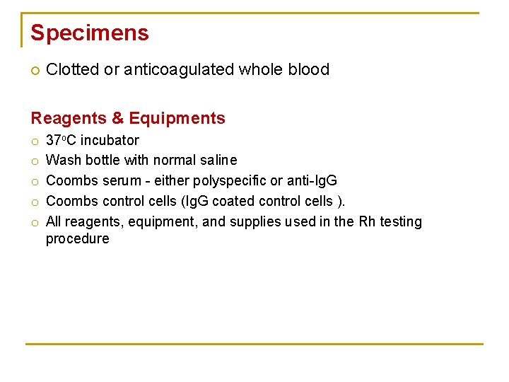 Specimens Clotted or anticoagulated whole blood Reagents & Equipments o o o 37 o. Specimens Clotted or anticoagulated whole blood Reagents & Equipments o o o 37 o.