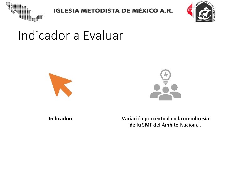 Indicador a Evaluar Indicador: Variación porcentual en la membresía de la SMF del Ámbito