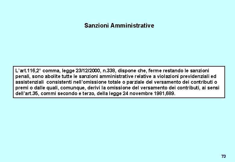 Sanzioni Amministrative L’art. 116, 2° comma, legge 23/12/2000, n. 338, dispone che, ferme restando