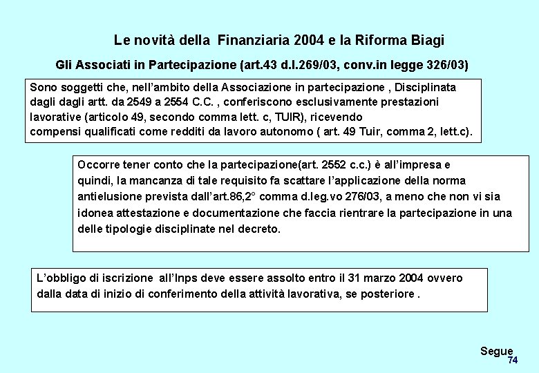 Le novità della Finanziaria 2004 e la Riforma Biagi Gli Associati in Partecipazione (art.