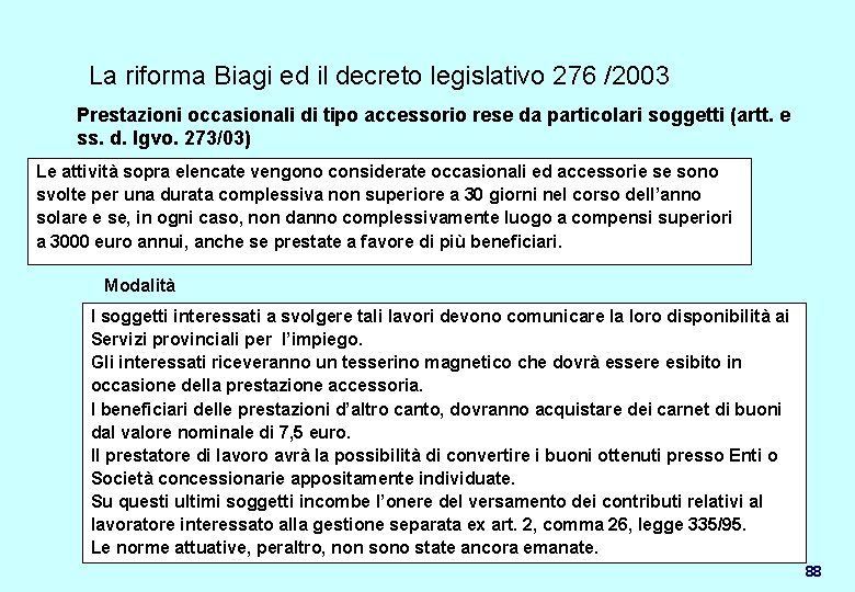 La riforma Biagi ed il decreto legislativo 276 /2003 Prestazioni occasionali di tipo accessorio