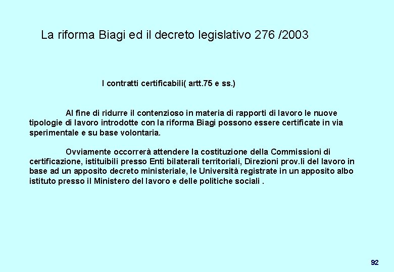 La riforma Biagi ed il decreto legislativo 276 /2003 I contratti certificabili( artt. 75