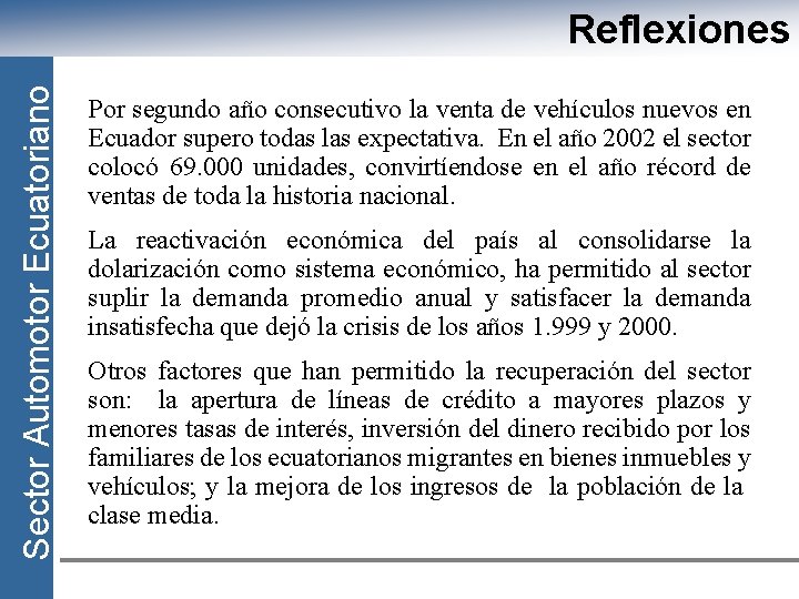 Sector Automotor Ecuatoriano Reflexiones Por segundo año consecutivo la venta de vehículos nuevos en