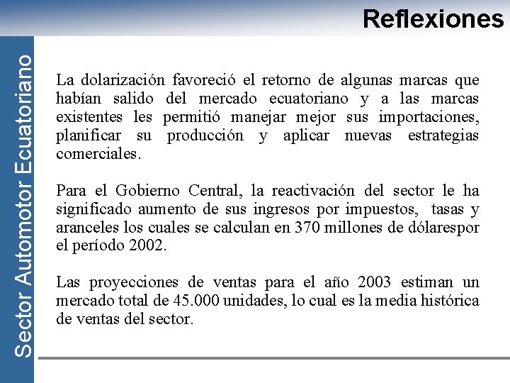 Sector Automotor Ecuatoriano Reflexiones La dolarización favoreció el retorno de algunas marcas que habían