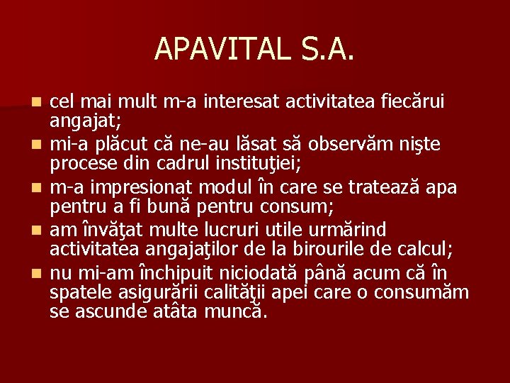 APAVITAL S. A. n n n cel mai mult m-a interesat activitatea fiecărui angajat;