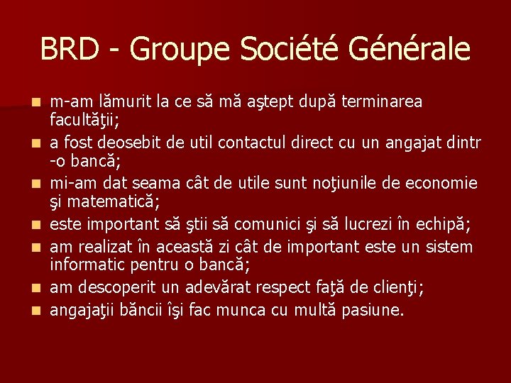 BRD - Groupe Société Générale n n n n m-am lămurit la ce să BRD - Groupe Société Générale n n n n m-am lămurit la ce să