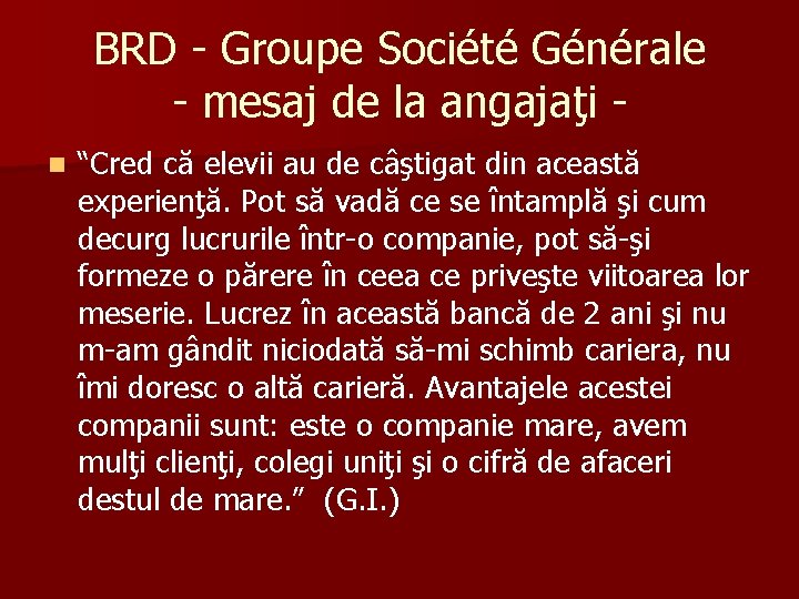BRD - Groupe Société Générale - mesaj de la angajaţi n “Cred că elevii BRD - Groupe Société Générale - mesaj de la angajaţi n “Cred că elevii