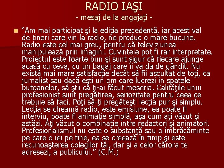 RADIO IAŞI - mesaj de la angajaţi n “Am mai participat şi la ediţia RADIO IAŞI - mesaj de la angajaţi n “Am mai participat şi la ediţia